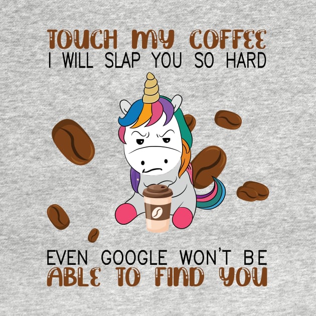 Touch My Coffee Funny Coffee Lover Gifts | Gift For Caffeine Addict Lovers T-Shirt by fcmokhstore